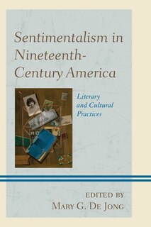 Front cover_Sentimentalism In Nineteenth-century America