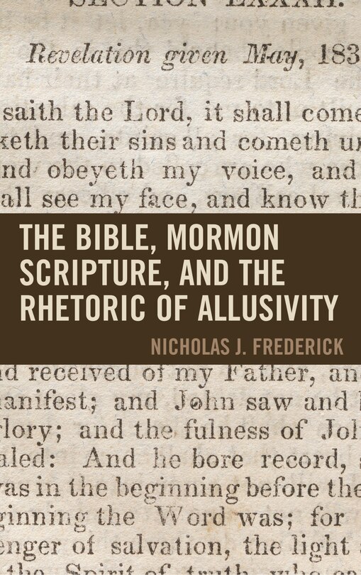 Front cover_The Bible, Mormon Scripture, and the Rhetoric of Allusivity