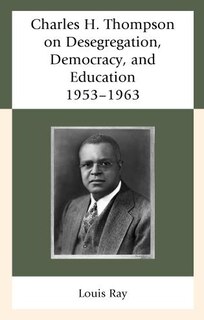 Front cover_Charles H. Thompson on Desegregation, Democracy, and Education