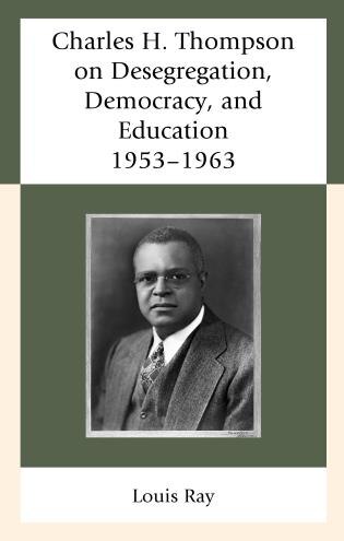 Front cover_Charles H. Thompson on Desegregation, Democracy, and Education