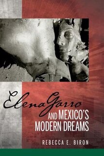 Couverture_Elena Garro And Mexico's Modern Dreams