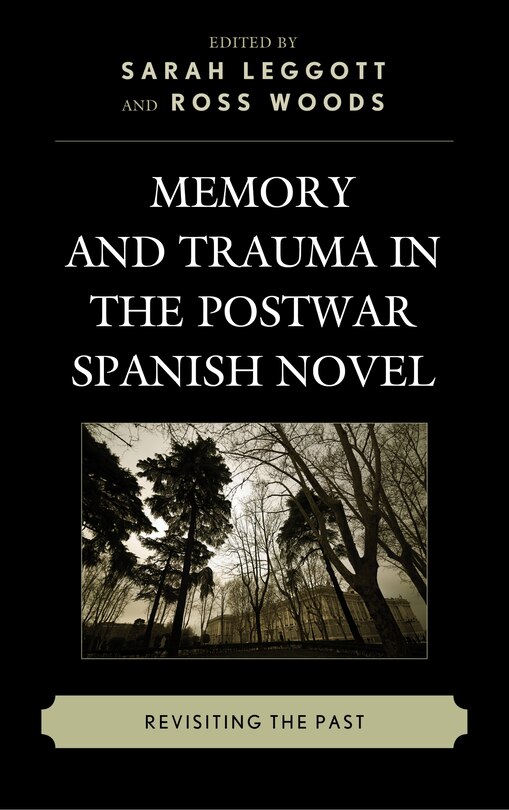 Front cover_Memory And Trauma In The Postwar Spanish Novel