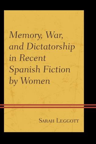 Couverture_Memory, War, And Dictatorship In Recent Spanish Fiction By Women