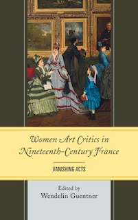 Front cover_Women Art Critics In Nineteenth-century France