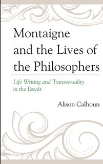 Front cover_Montaigne And The Lives Of The Philosophers