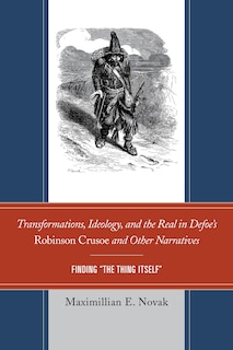 Couverture_Transformations, Ideology, and the Real in Defoe’s Robinson Crusoe and Other Narratives