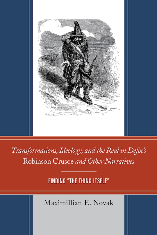 Couverture_Transformations, Ideology, and the Real in Defoe’s Robinson Crusoe and Other Narratives