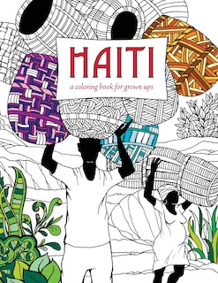 Haiti: A Coloring Book for Grown Ups