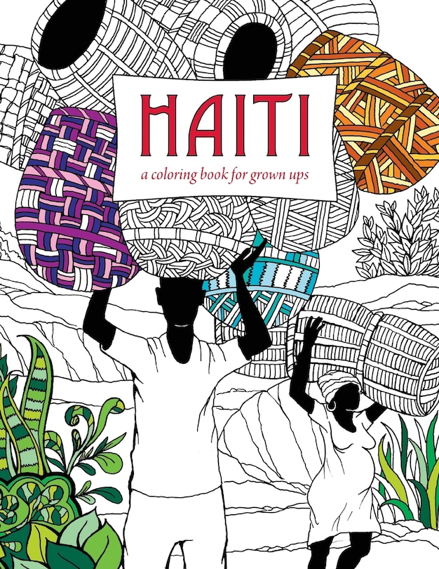 Haiti: A Coloring Book for Grown Ups