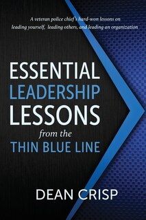 Front cover_Essential Leadership Lessons from the Thin Blue Line