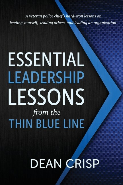 Front cover_Essential Leadership Lessons from the Thin Blue Line