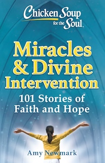 Front cover_Chicken Soup for the Soul: Miracles & Divine Intervention