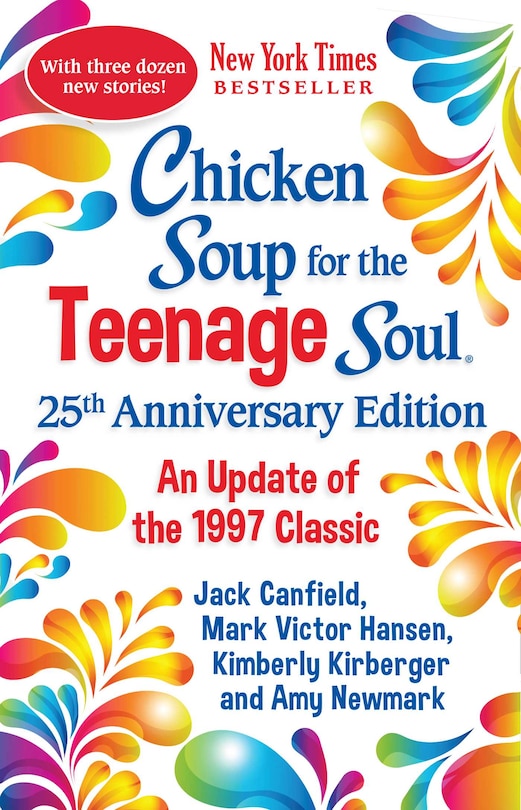 Chicken Soup for the Teenage Soul 25th Anniversary Edition: An Update Of The 1997 Classic