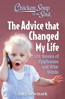 Front cover_Chicken Soup for the Soul: The Advice that Changed My Life