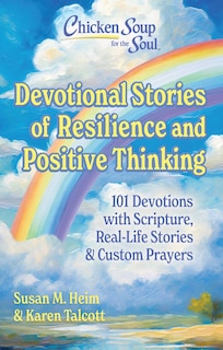 Front cover_Chicken Soup for the Soul Devotional Stories of Resilience and Positive Thinking