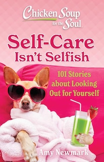 Front cover_Chicken Soup for the Soul: Self-Care Isn't Selfish