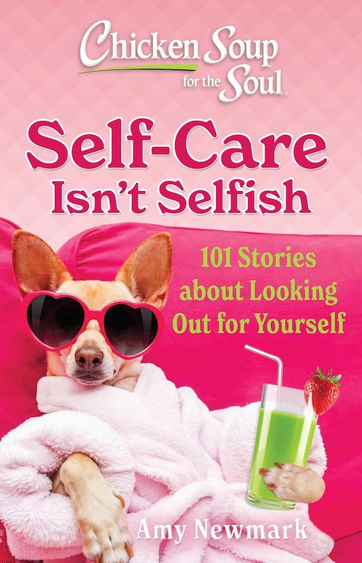 Front cover_Chicken Soup for the Soul: Self-Care Isn't Selfish