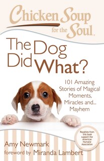 Front cover_Chicken Soup for the Soul: The Dog Did What?