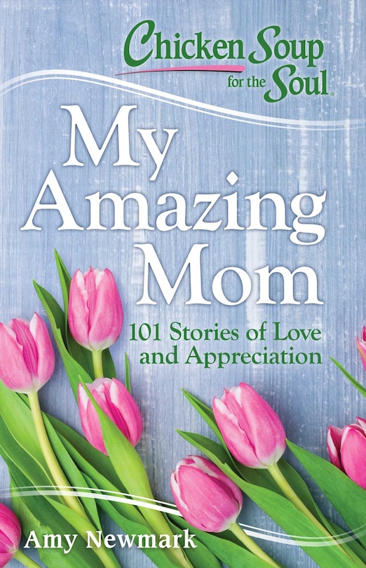 Front cover_Chicken Soup for the Soul: My Amazing Mom
