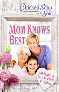 Front cover_Chicken Soup for the Soul: Mom Knows Best