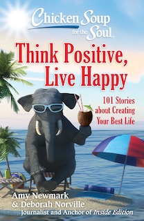 Front cover_Chicken Soup for the Soul: Think Positive, Live Happy