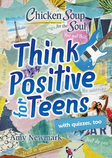 Couverture_Chicken Soup for the Soul: Think Positive for Teens