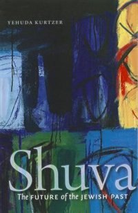 Shuva: The Future of the Jewish Past