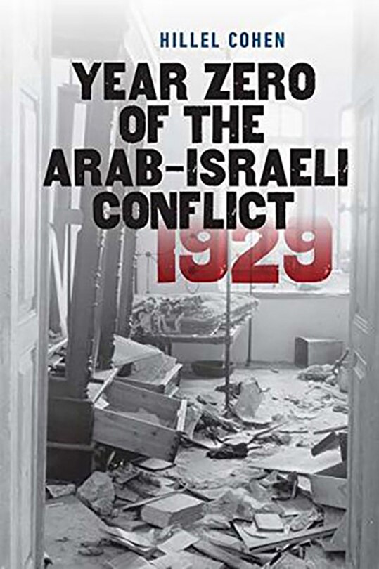Couverture_Year Zero of the Arab-Israeli Conflict 1929