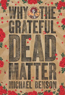 Couverture_Why the Grateful Dead Matter