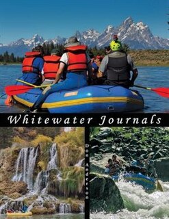 Whitewater Journals: Rafting Rivers of the Western U.S.