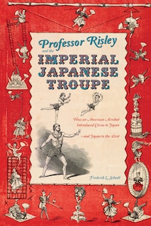 Front cover_Professor Risley and the Imperial Japanese Troupe