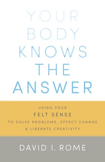 Front cover_Your Body Knows The Answer