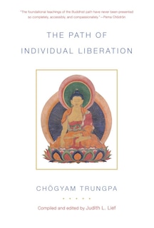 The Path Of Individual Liberation: The Profound Treasury Of The Ocean Of Dharma, Volume One