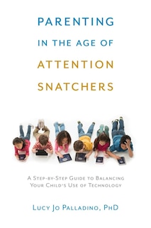 Couverture_Parenting In The Age Of Attention Snatchers