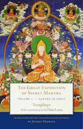 The Great Exposition Of Secret Mantra, Volume One: Tantra In Tibet (revised Edition)