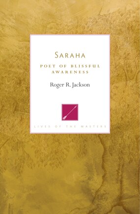 Saraha: Poet of Blissful Awareness