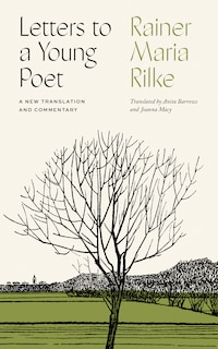 Letters To A Young Poet: A New Translation And Commentary