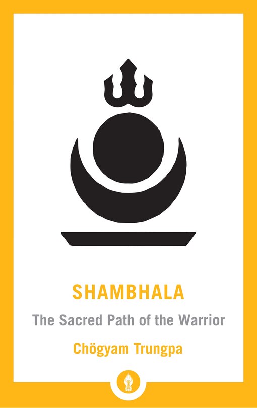 Front cover_Shambhala: The Sacred Path of the Warrior
