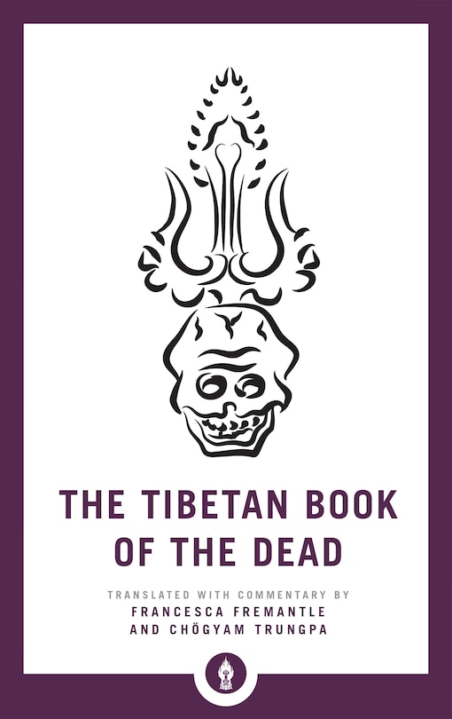 The Tibetan Book Of The Dead: The Great Liberation Through Hearing In The Bardo