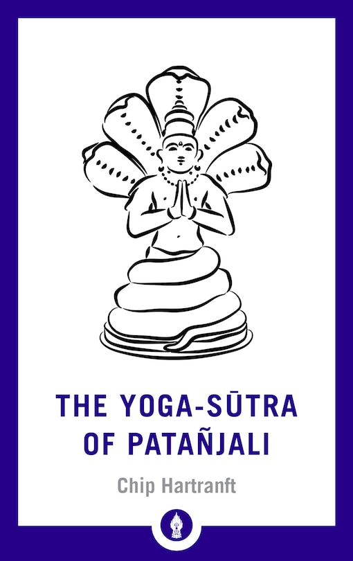 The Yoga-sutra Of Patanjali: A New Translation With Commentary