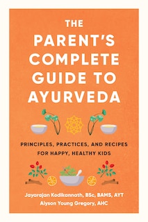 Front cover_The Parent's Complete Guide To Ayurveda