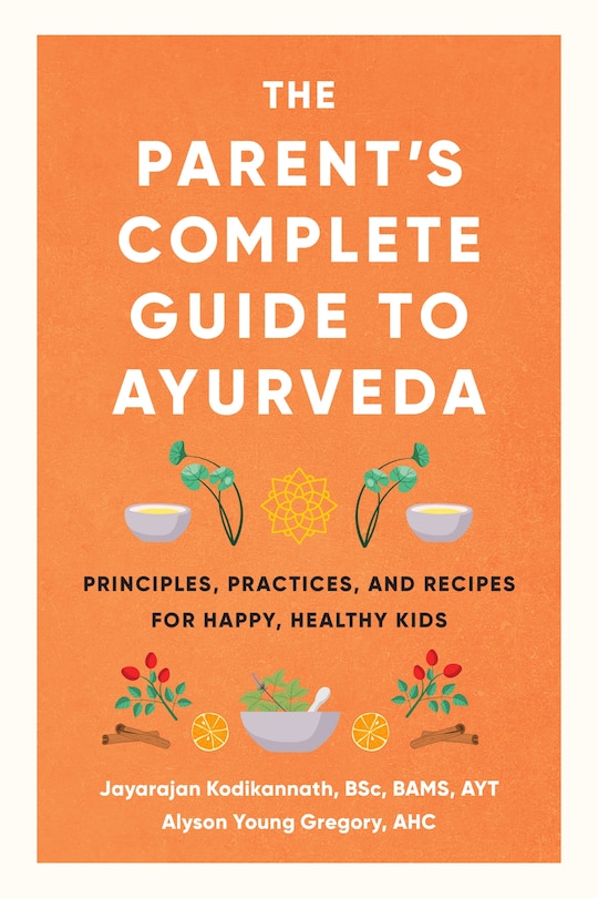 Front cover_The Parent's Complete Guide To Ayurveda