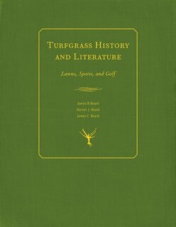 Turfgrass History And Literature: Lawns, Sports, And Golf