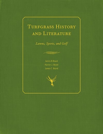 Turfgrass History And Literature: Lawns, Sports, And Golf