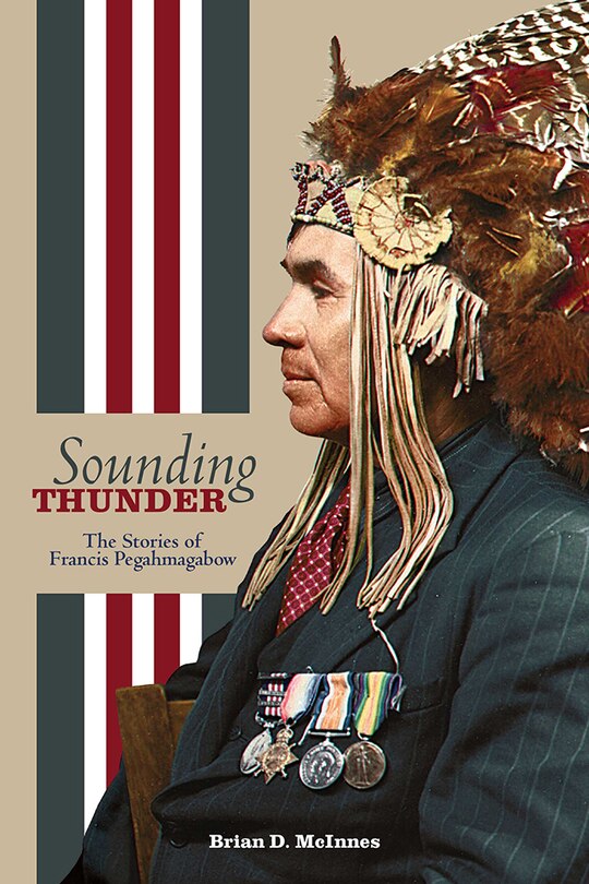 Sounding Thunder: The Stories Of Francis Pegahmagabow