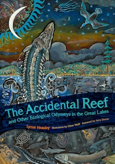 Couverture_The Accidental Reef and Other Ecological Odysseys in the Great Lakes