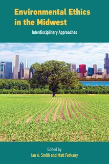Couverture_Environmental Ethics in the Midwest