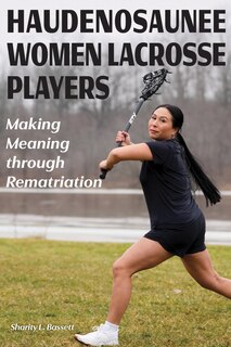 Front cover_Haudenosaunee Women Lacrosse Players
