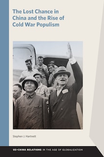 Couverture_The Lost Chance in China and the Rise of Cold War Populism