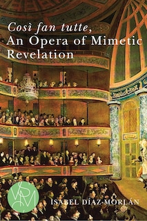 Couverture_Così fan tutte, An Opera of Mimetic Revelation